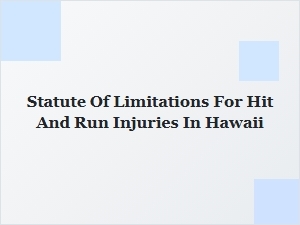 Understanding Hawaii's Statute of Limitations for Hit-and-Run Injuries