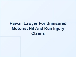 What to Do After a Hit-and-Run in Hawaii Without Insurance